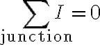 $\sum_{\text{junction}} I = 0$
